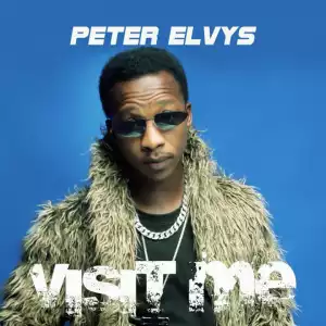 Peter Elvis - Visit Me
